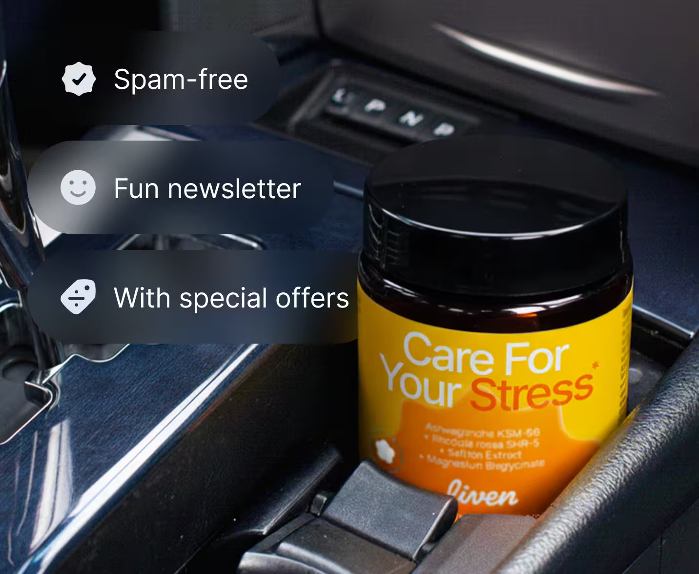 Jar labeled 'Care For Your Stress' in a car cup holder with text about newsletter benefits.